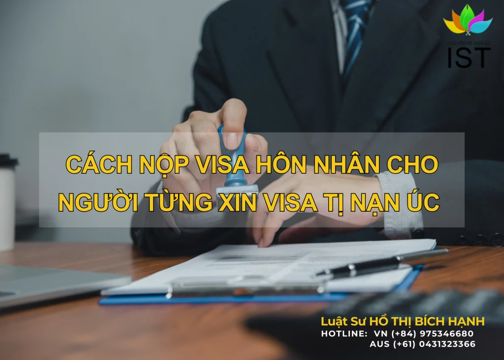 Cách nộp visa hôn nhân úc cho người từng xin visa tị nạn úc